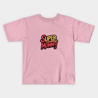 Super mommy Kids T-Shirt